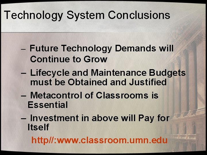 Technology System Conclusions – Future Technology Demands will Continue to Grow – Lifecycle and