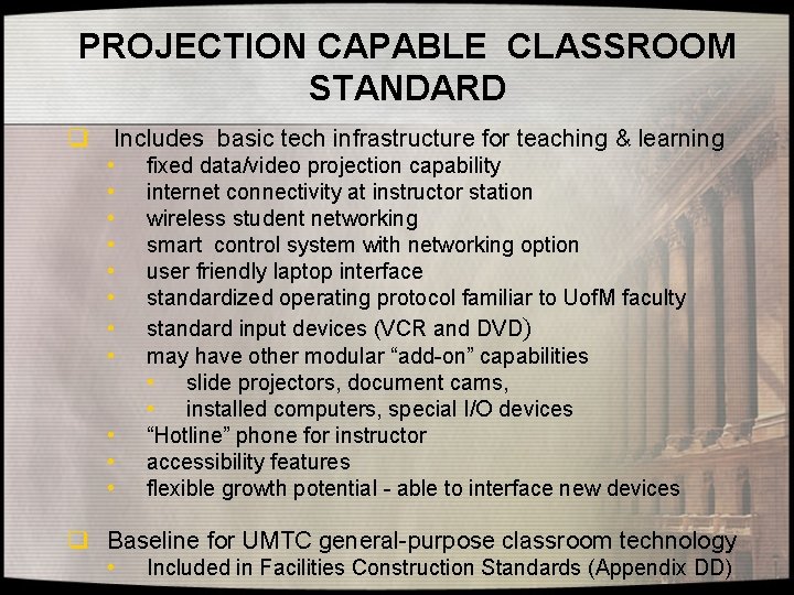 PROJECTION CAPABLE CLASSROOM STANDARD q Includes basic tech infrastructure for teaching & learning •