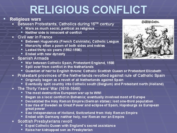 RELIGIOUS CONFLICT § Religious wars § Between Protestants, Catholics during 16 TH century §