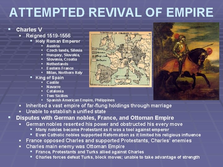ATTEMPTED REVIVAL OF EMPIRE § Charles V § Reigned 1519 -1556 § Holy Roman