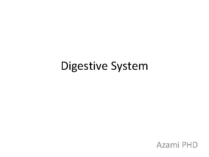 Digestive System Azami PHD 