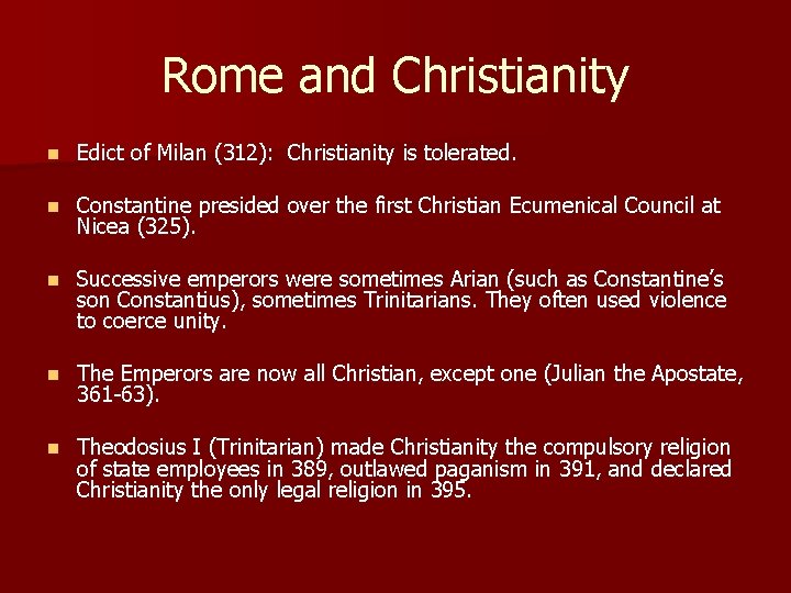 Rome and Christianity n Edict of Milan (312): Christianity is tolerated. n Constantine presided