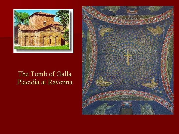 The Tomb of Galla Placidia at Ravenna 