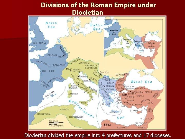 Divisions of the Roman Empire under Diocletian divided the empire into 4 prefectures and