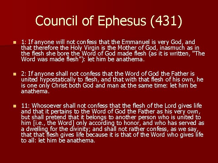 Council of Ephesus (431) n 1: If anyone will not confess that the Emmanuel