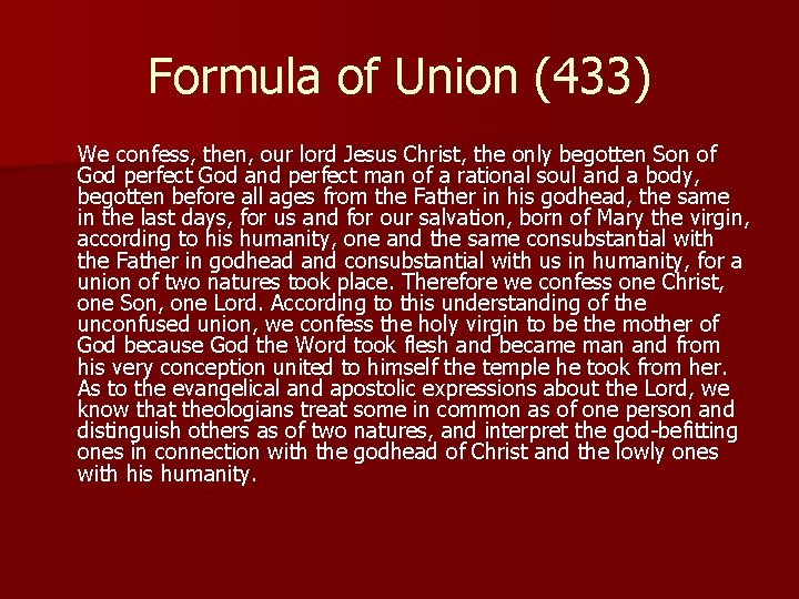 Formula of Union (433) We confess, then, our lord Jesus Christ, the only begotten