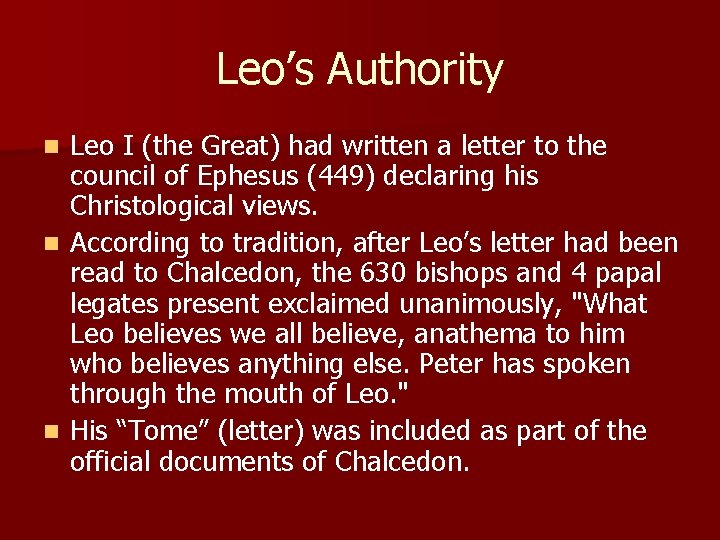 Leo’s Authority Leo I (the Great) had written a letter to the council of