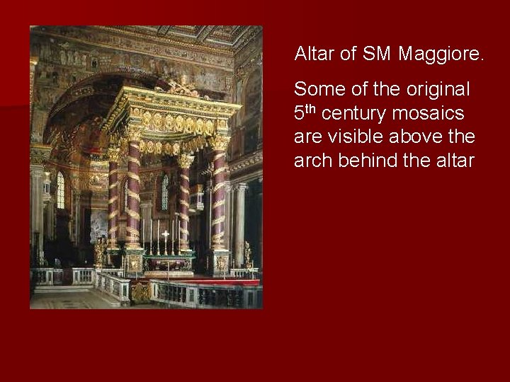 Altar of SM Maggiore. Some of the original 5 th century mosaics are visible