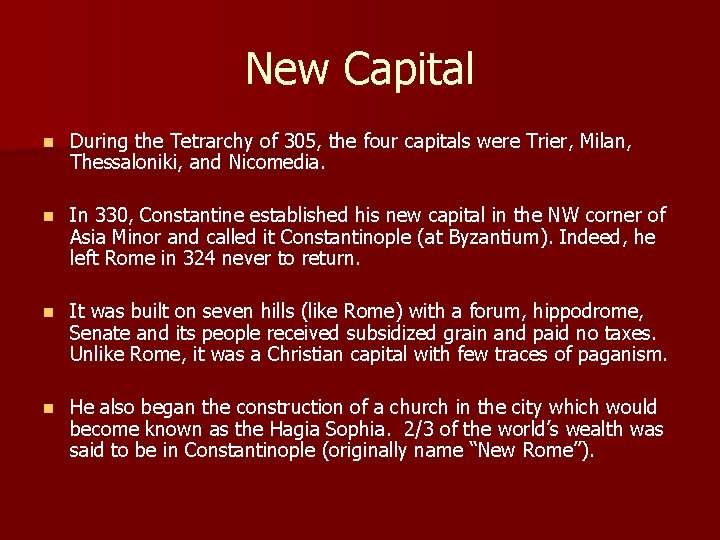 New Capital n During the Tetrarchy of 305, the four capitals were Trier, Milan,