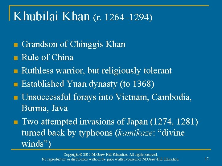 Khubilai Khan (r. 1264– 1294) n n n Grandson of Chinggis Khan Rule of