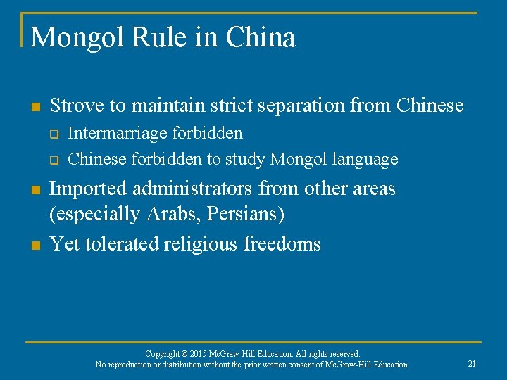 Mongol Rule in China n Strove to maintain strict separation from Chinese q q