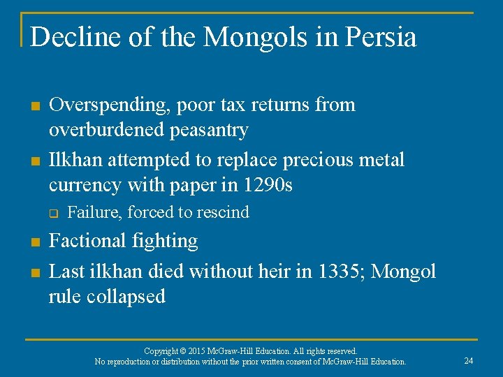 Decline of the Mongols in Persia n n Overspending, poor tax returns from overburdened