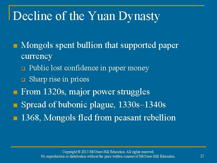 Decline of the Yuan Dynasty n Mongols spent bullion that supported paper currency q
