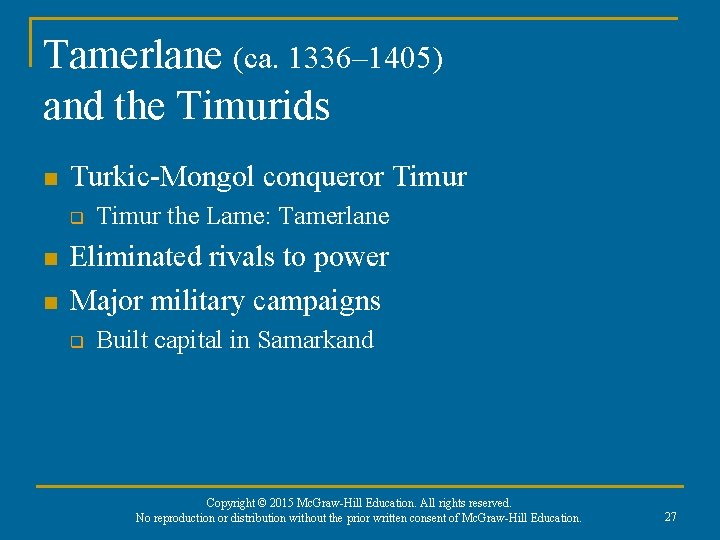 Tamerlane (ca. 1336– 1405) and the Timurids n Turkic-Mongol conqueror Timur q n n