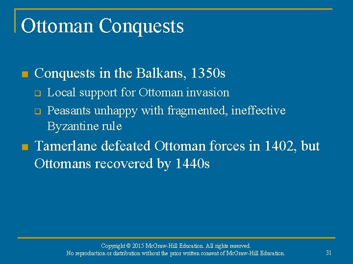 Ottoman Conquests in the Balkans, 1350 s q q n Local support for Ottoman