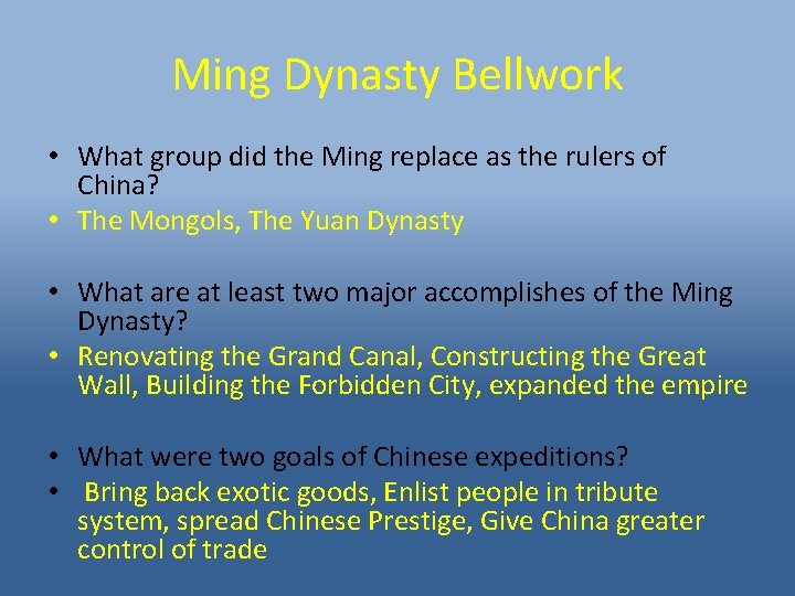 Ming Dynasty Bellwork • What group did the Ming replace as the rulers of