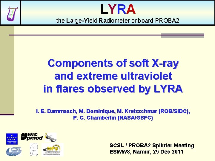 LYRA the Large-Yield Radiometer onboard PROBA 2 Components of soft X-ray and extreme ultraviolet
