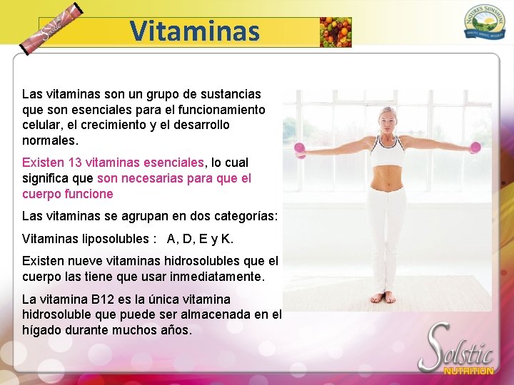 Vitaminas Las vitaminas son un grupo de sustancias que son esenciales para el funcionamiento