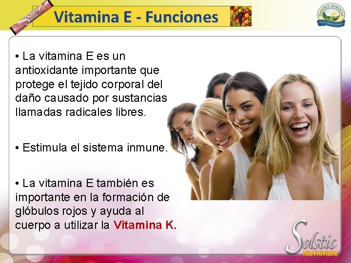 Vitamina E - Funciones • La vitamina E es un antioxidante importante que protege