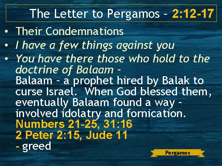 The Letter to Pergamos – 2: 12 -17 • Their Condemnations • I have