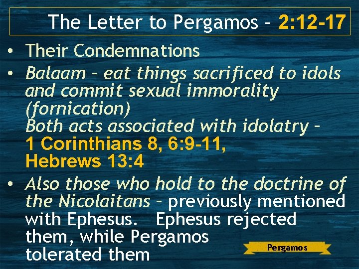 The Letter to Pergamos – 2: 12 -17 • Their Condemnations • Balaam –