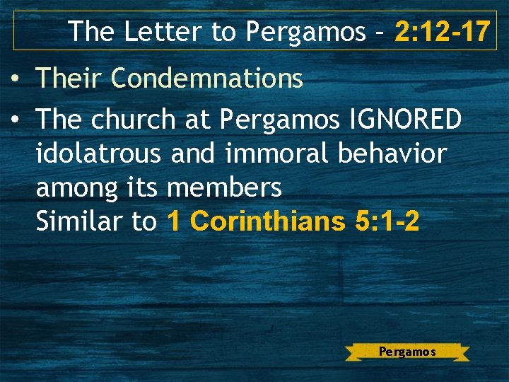 The Letter to Pergamos – 2: 12 -17 • Their Condemnations • The church