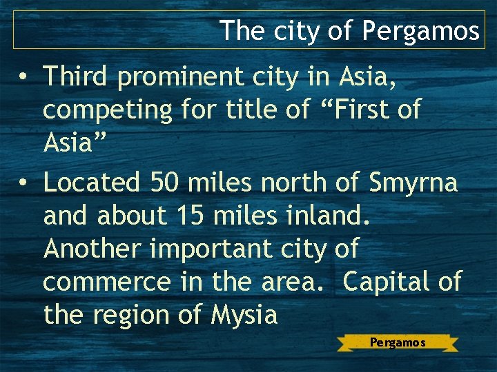 The city of Pergamos • Third prominent city in Asia, competing for title of