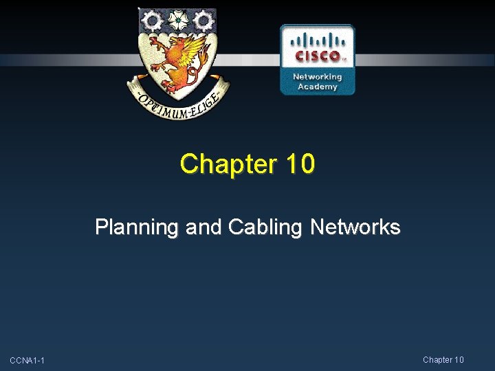 Chapter 10 Planning and Cabling Networks CCNA 1 -1 Chapter 10 