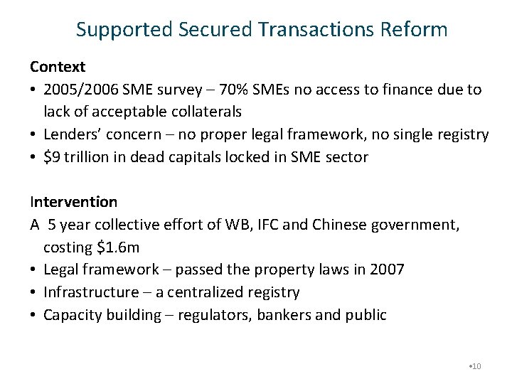 Supported Secured Transactions Reform Context • 2005/2006 SME survey – 70% SMEs no access