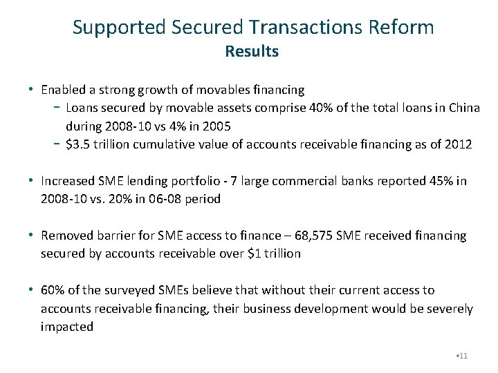 Supported Secured Transactions Reform Results • Enabled a strong growth of movables financing −