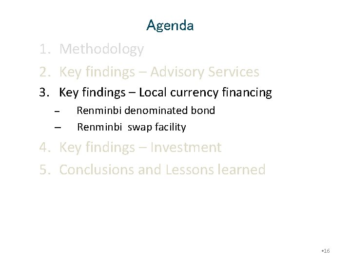 Agenda 1. Methodology 2. Key findings – Advisory Services 3. Key findings – Local