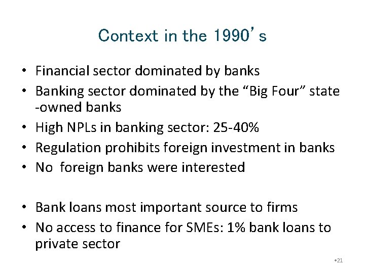 Context in the 1990’s • Financial sector dominated by banks • Banking sector dominated