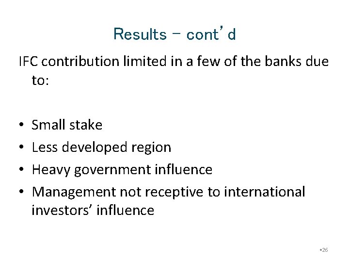 Results - cont’d IFC contribution limited in a few of the banks due to: