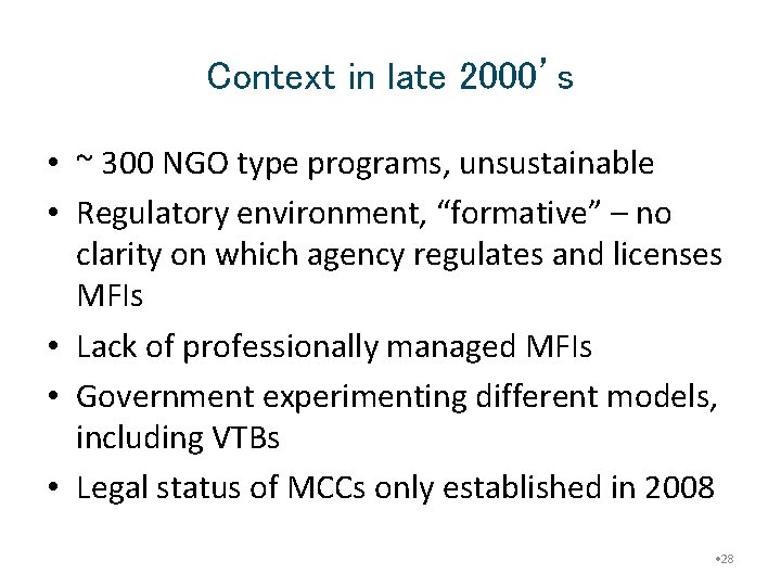 Context in late 2000’s • ~ 300 NGO type programs, unsustainable • Regulatory environment,