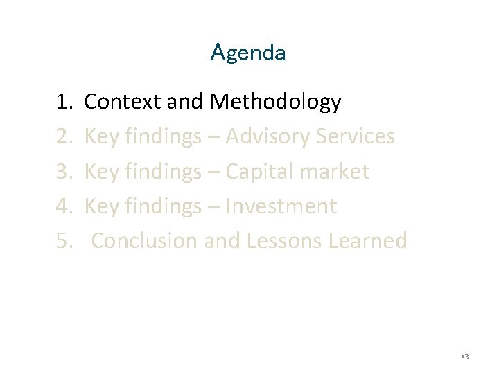 Agenda 1. 2. 3. 4. 5. Context and Methodology Key findings – Advisory Services