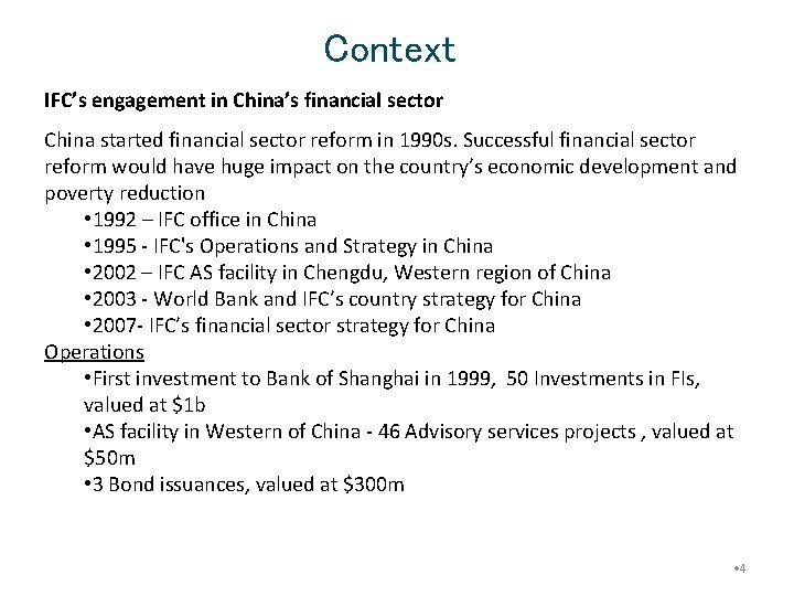 Context IFC’s engagement in China’s financial sector China started financial sector reform in 1990