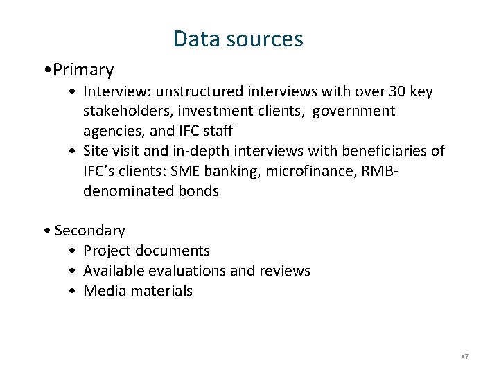 Data sources • Primary • Interview: unstructured interviews with over 30 key stakeholders, investment
