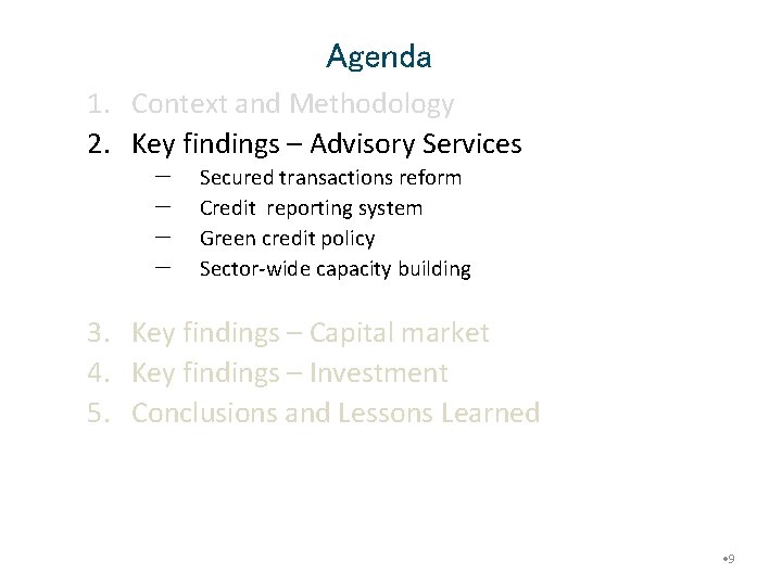 Agenda 1. Context and Methodology 2. Key findings – Advisory Services − − Secured