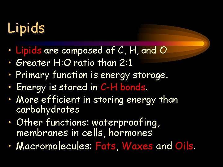 Lipids • • • Lipids are composed of C, H, and O Greater H: