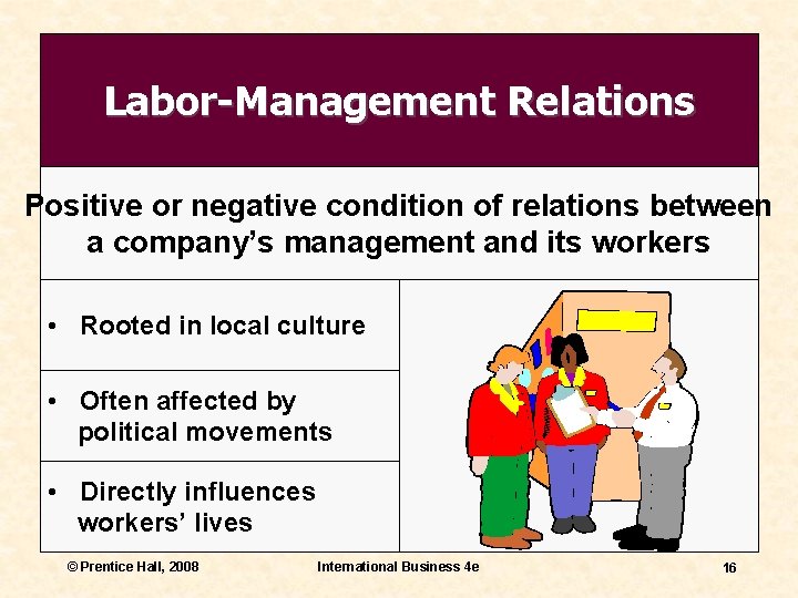 Labor-Management Relations Positive or negative condition of relations between a company’s management and its