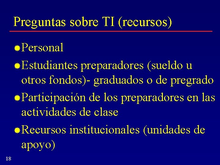 Preguntas sobre TI (recursos) Personal Estudiantes preparadores (sueldo u otros fondos)- graduados o de