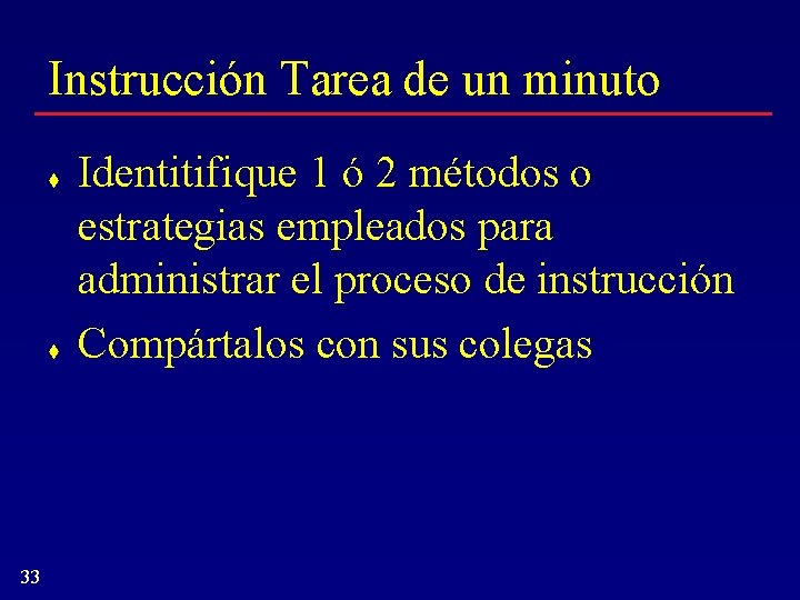 Instrucción Tarea de un minuto t t 33 Identitifique 1 ó 2 métodos o