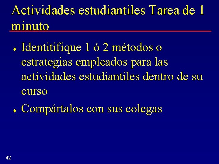 Actividades estudiantiles Tarea de 1 minuto t t 42 Identitifique 1 ó 2 métodos