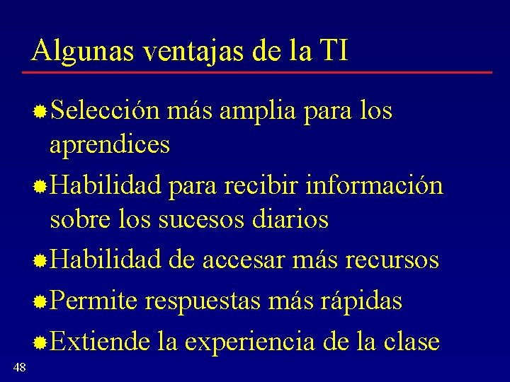 Algunas ventajas de la TI Selección más amplia para los aprendices Habilidad para recibir