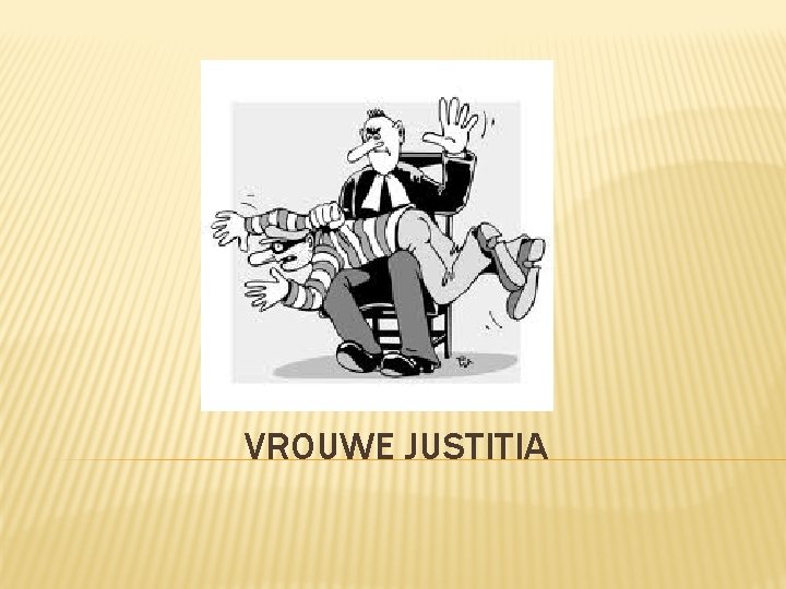 VROUWE JUSTITIA 