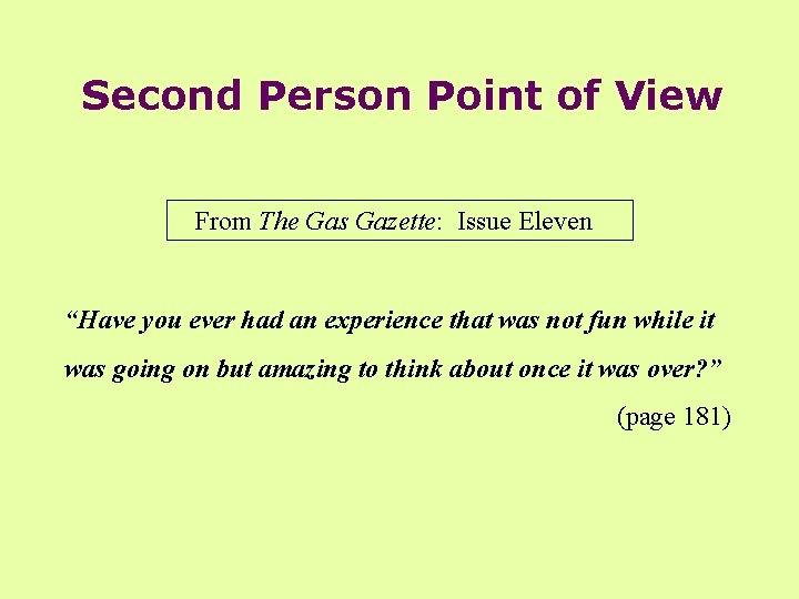 Second Person Point of View From The Gas Gazette: Issue Eleven “Have you ever