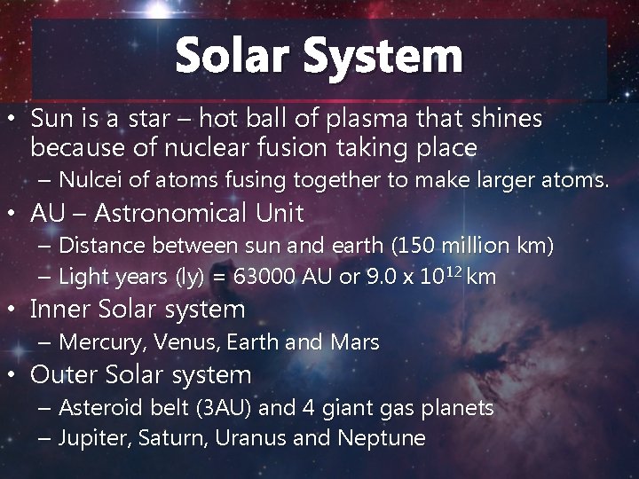 Solar System • Sun is a star – hot ball of plasma that shines Solar System • Sun is a star – hot ball of plasma that shines