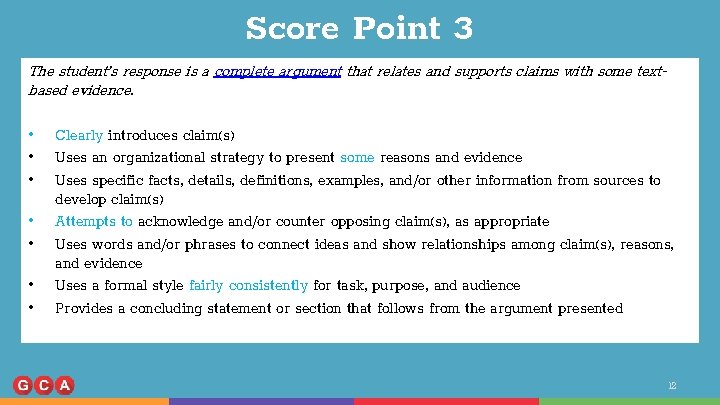 Score Point 3 The student’s response is a complete argument that relates and supports