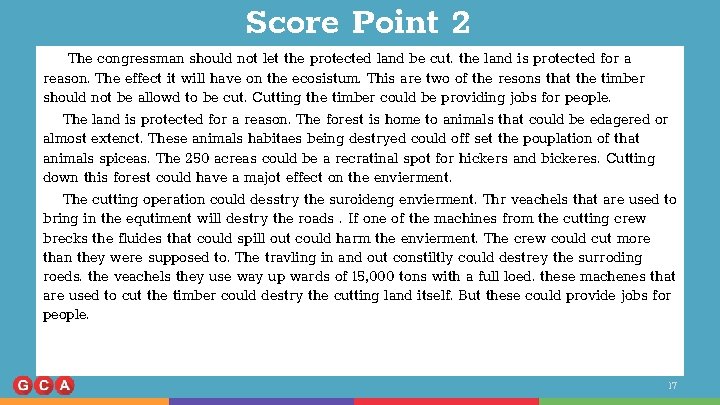 Score Point 2 The congressman should not let the protected land be cut. the