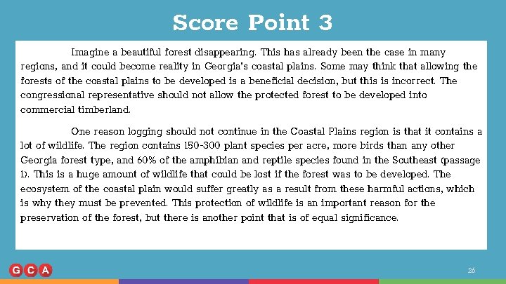 Score Point 3 Imagine a beautiful forest disappearing. This has already been the case
